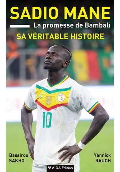 Sadio Mane La promesse de Bambali, sa véritable histoire