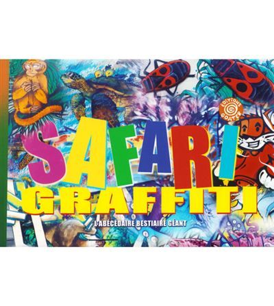 Safari Graffiti Abécédaire et bestiaire géant