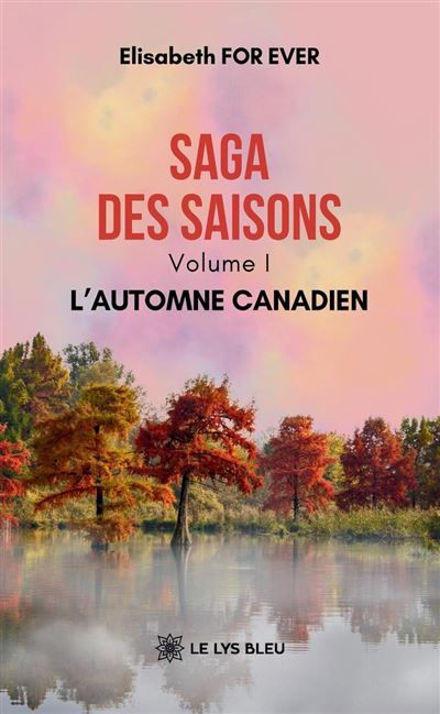 Saga des saisons L’automne canadien - Volume 1