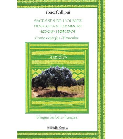 Sagesses de l'olivier TIMUCUHAN TZEMMURT - Contes kabyles - Timucuha