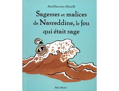 Sagesses et malices de Nasreddine, le fou qui était sage - tome 1 - B. David