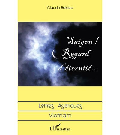 Saigon ! Regard d'éternité...