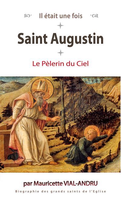 Saint Augustin Le pèlerin du Ciel