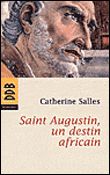 Saint Augustin, un destin africain