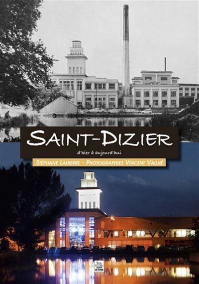 Saint-Dizier d'hier à aujourd'hui
