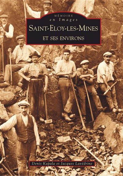 Saint-Eloy-les-Mines et ses environs Tome 2