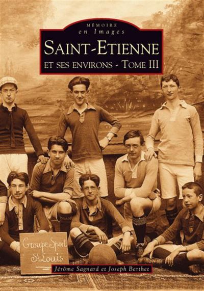 Saint-Etienne - Tome III Tome 3