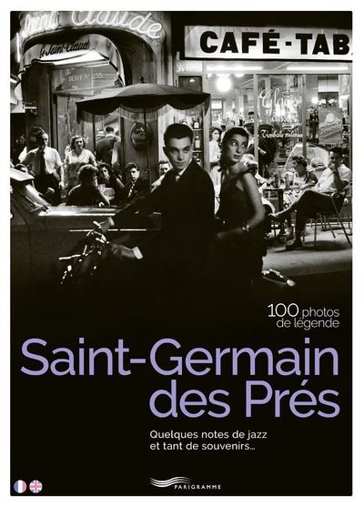 Saint Germain des Prés 100 photos de légende Edition bilingue français-anglais
