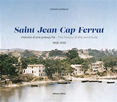 Saint-Jean-Cap-Ferrat, histoire d'une presqu'île 1858 – 1939 1858-1939