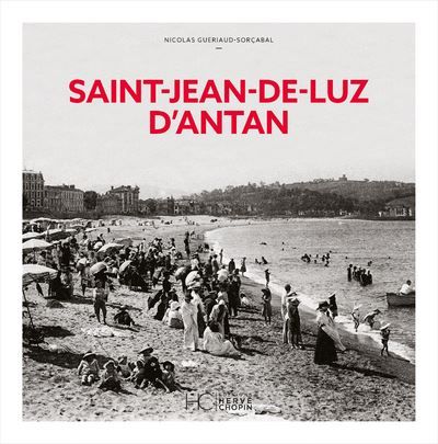 Saint-Jean-De-Luz d'antan - Nouvelle édition