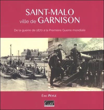 Saint-Malo, ville de garnison De la guerre de 1870 à la Première Guerre mondiale