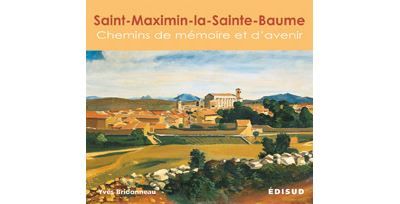 Saint-Maximin-la-Sainte-Baume - chemins de mémoire et d'avenir