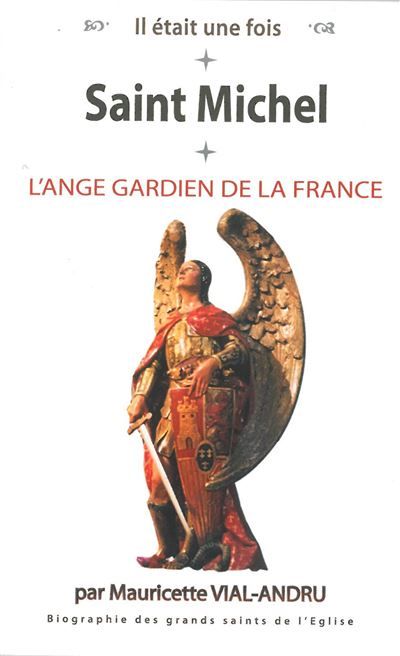 Saint Michel, l'ange gardien de la France L´ange gardien de la France