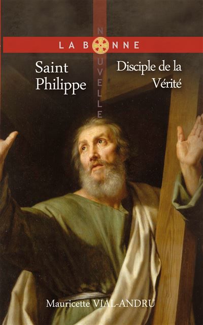 Saint Philippe Disciple de la Vérité