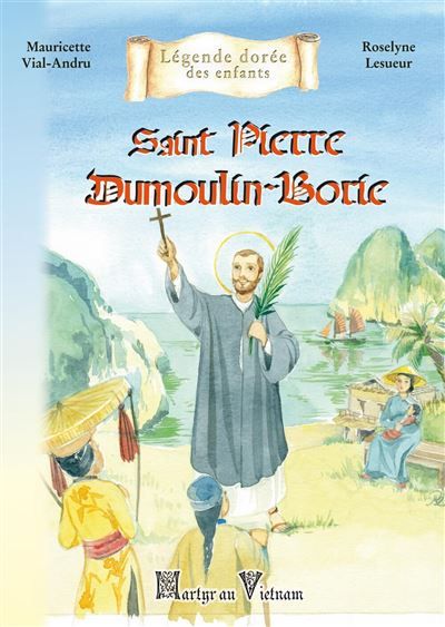 Saint Pierre Dumoulin-Borie Martyr au Vietnam