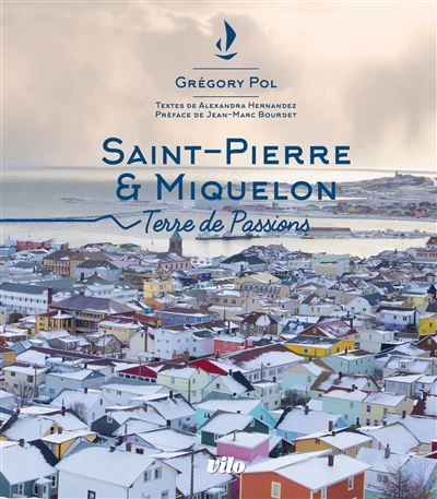 Saint-Pierre et Miquelon Terre de passions