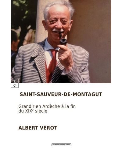Saint-Sauveur-de-Montagut Grandir en Ardèche à la fin du XIXème siècle