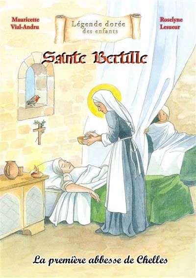 Sainte Bertille La première abesse de Chelles