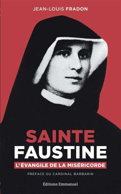 Sainte Faustine L'évangile de la miséricorde