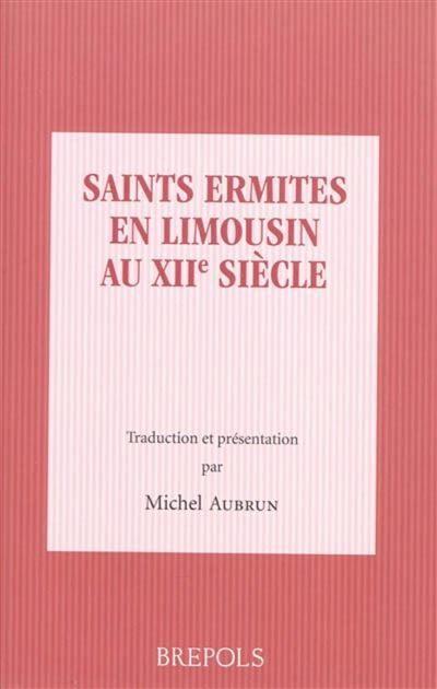 Saints ermites limousins au xiie siecle