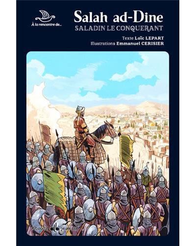 Salah ad-dine : saladin le con Saladin le conquérant