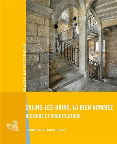 Salins-les-Bains la bien nommée Histoire et architecture