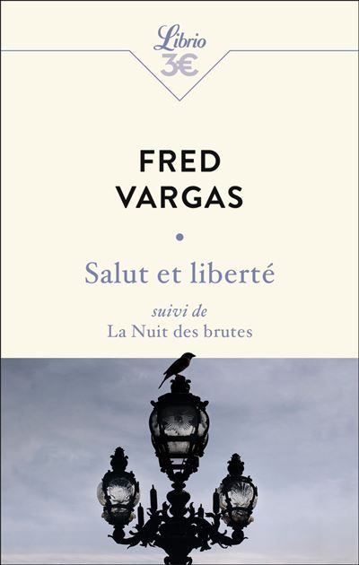 Salut et liberté suivi de La Nuit des brutes Suivi de La Nuit des brutes