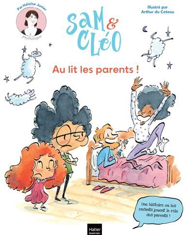 Sam & Cléo, c'est le monde à l'envers - Au lit les parents ! Une histoire où les enfants jouent le rôle des parents.