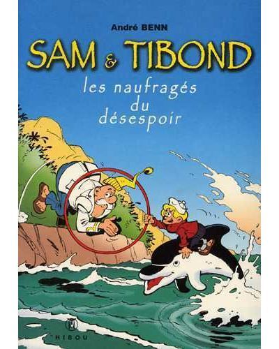 Sam et Tibond Les naufragés du désespoir