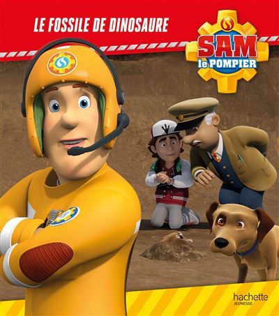 Sam le pompier - Le fossile de dinosaure Album d'histoire