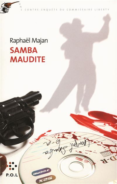 Samba maudite Une contre-enquête du commissaire Liberty