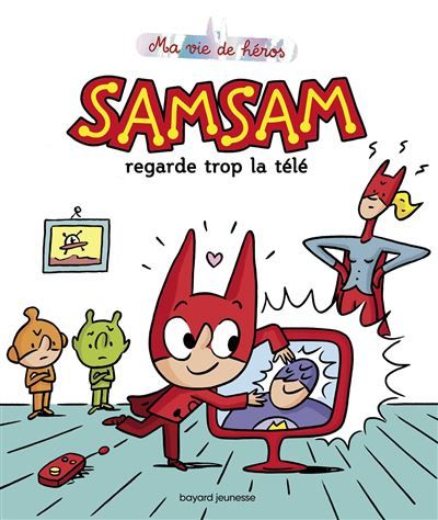 SamSam - Ma vie de héros, Tome 04 SamSam regarde trop la télé - Serge Bloch