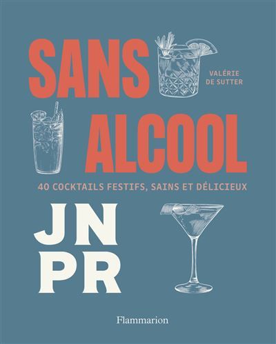 Sans alcool 40 cocktails festifs, sains et délicieux