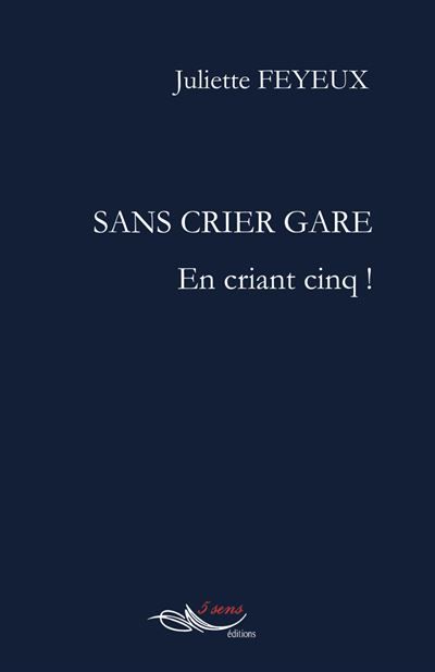 Sans crier gare En criant cinq !