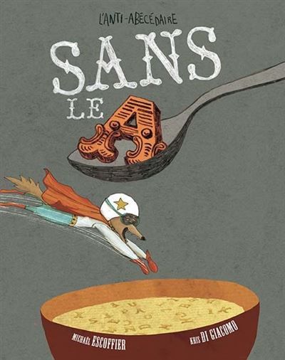 Sans le A - L'anti-abécédaire - Kris Di Giacomo