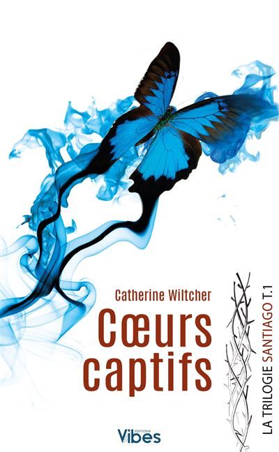 Santiago trilogie T1 Coeurs captifs