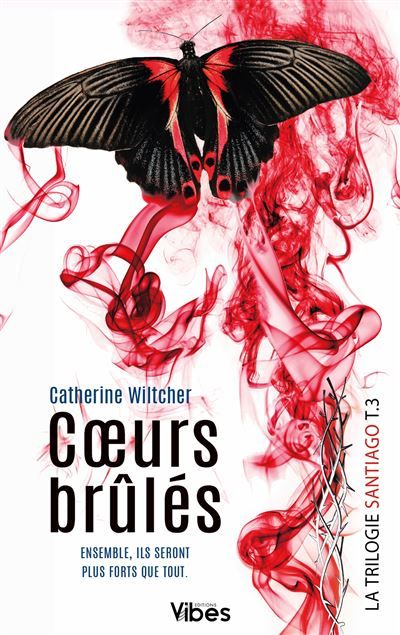 Santiago trilogie T3 Coeurs brûlés