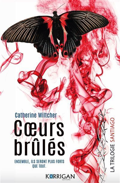 Santiago trilogie T3 Coeurs brûlés
