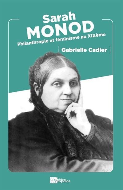 Sarah Monod Philantropie et féminisme au XIXème