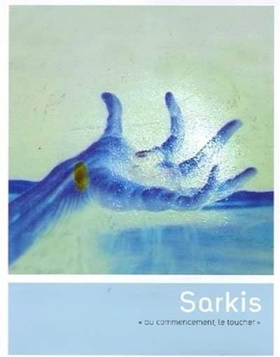 Sarkis - Au commencement le toucher