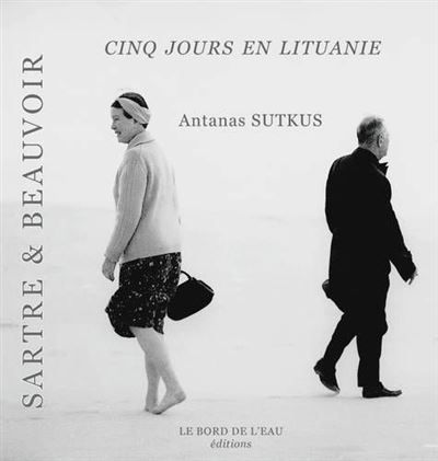 Sartre et Beauvoir Cinq Jours en Lituanie Cinq jours en Lituanie