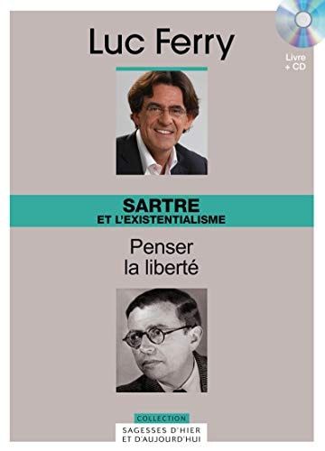 Sartre et l'existentialisme Penser la liberté