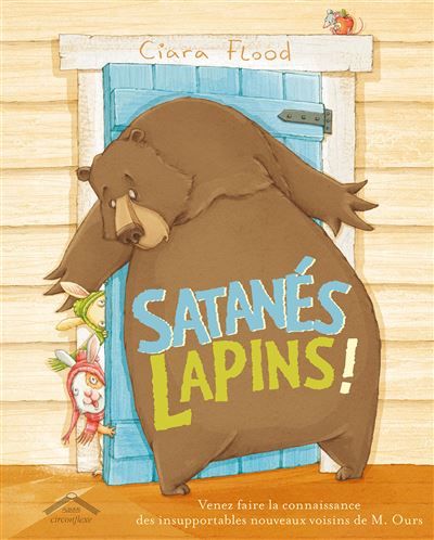 Satanés lapins ! Venez faire la connaissance des insupportables nouveaux voisins de M.Ours