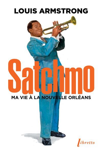 Satchmo Ma vie a la nouvelle orleans