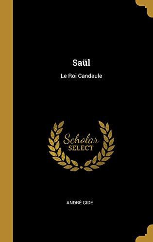 Couverture de Saül Le Roi Candaule par André Gide