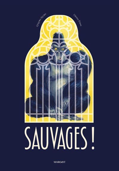 Sauvages ! - Étienne Friess
