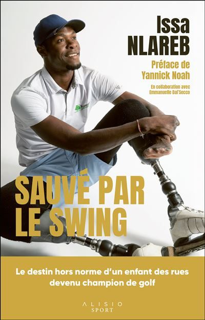 Sauvé par le swing Le destin hors norme d’un enfant des rues devenu champion de golf