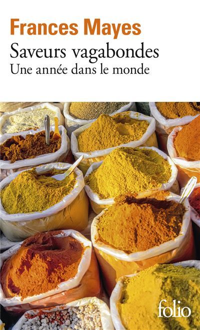 Saveurs vagabondes Une année dans le monde