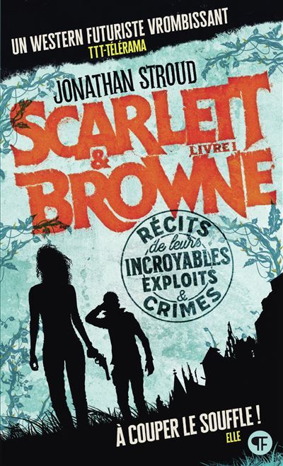 Scarlett et Browne Récits de leurs incroyables exploits et crimes