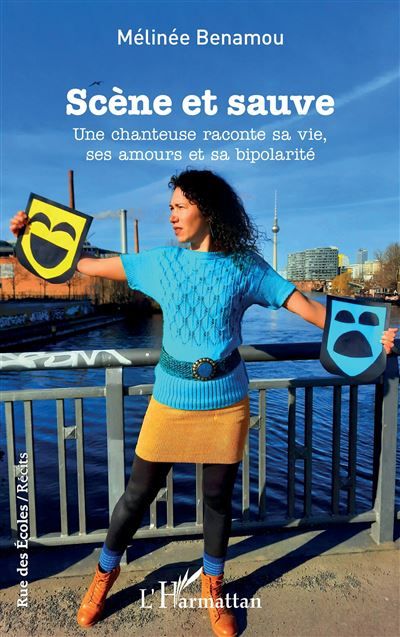 Scène et sauve Une chanteuse raconte sa vie, ses amours et sa bipolarité